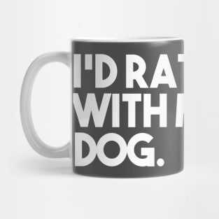 I'd Rather Be With My Dog Mug